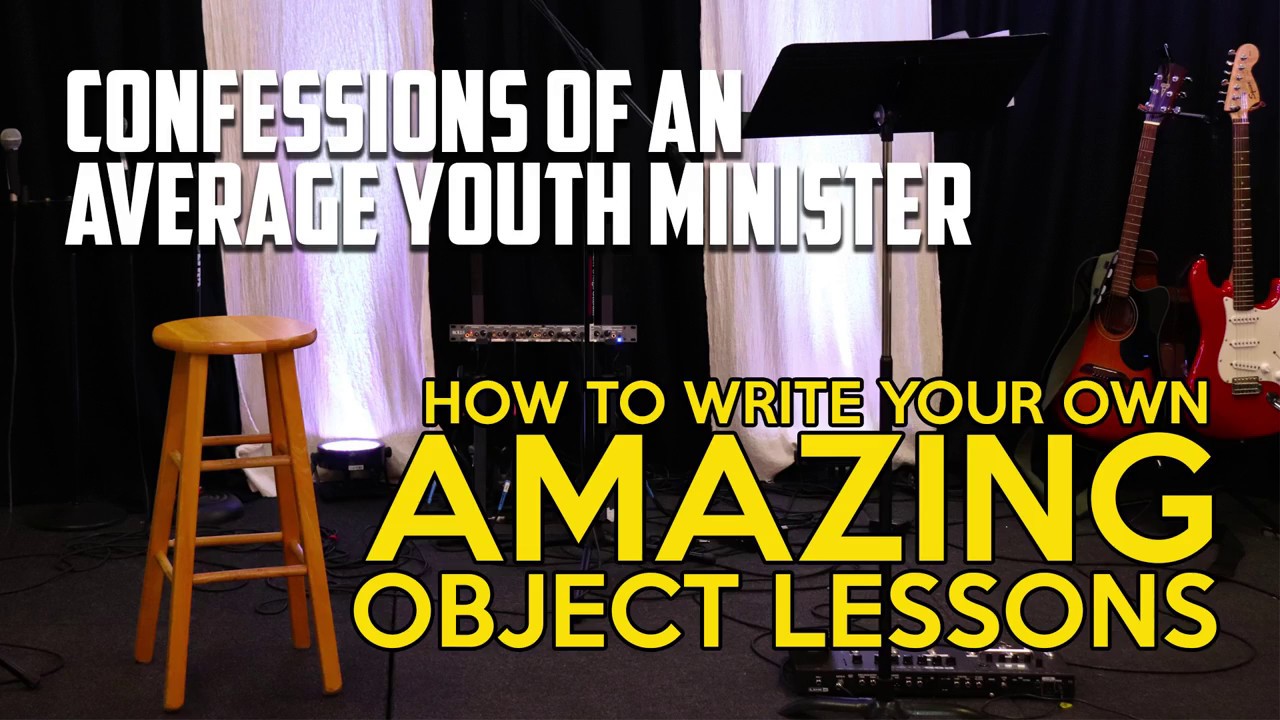 How to write your own AWESOME object lessons for Youth Ministry (tutorial)