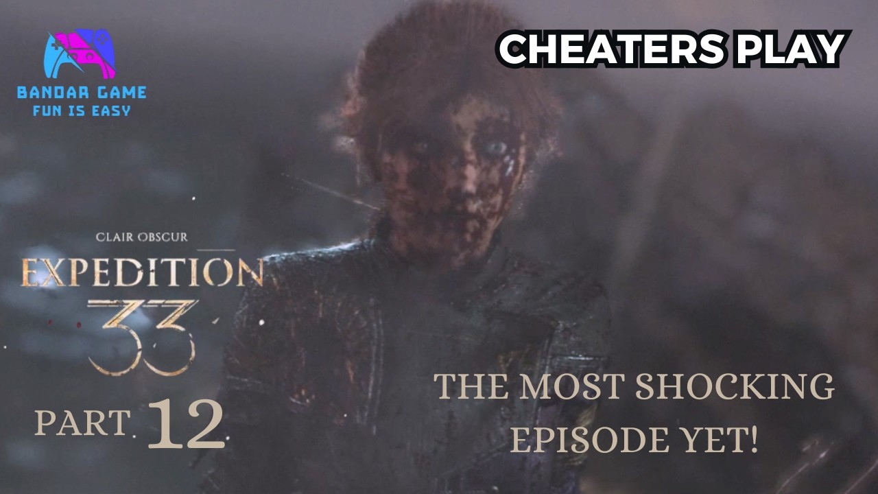 The most shocking episode yet! - Clair Obscur: Expedition 33 Part 12 (Cheaters Play)