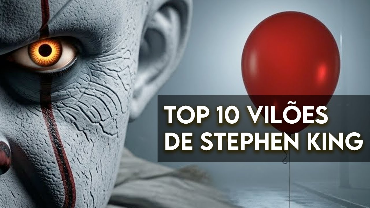 Ranking dos Piores Vilões do Kingverse - Do Menos ao Mais Assustador