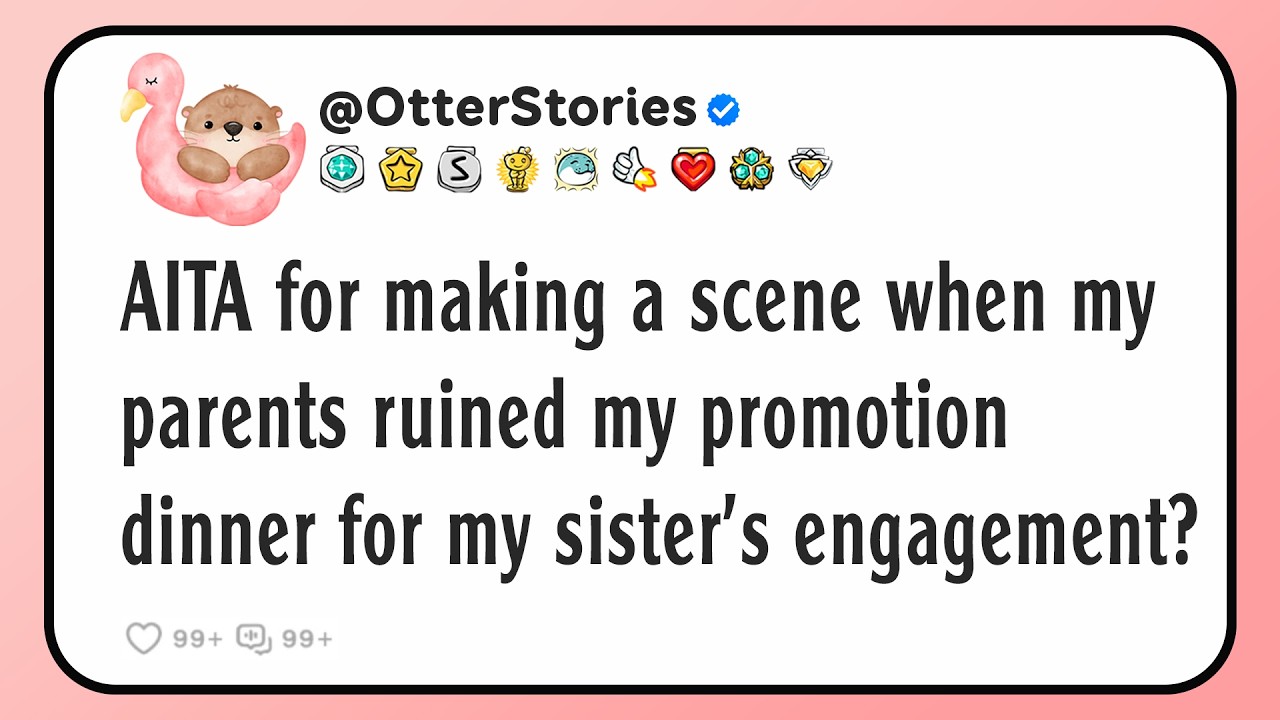 AITA for making a scene when my parents ruined my promotion dinner for my sister's engagement?