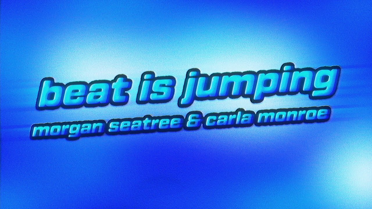 Morgan Seatree & Carla Monroe - Beat Is Jumping (Lyric Video)