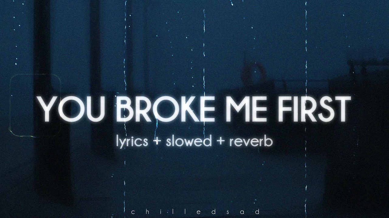 tate mcrae - you broke me first (slowed n reverb / lyrics)