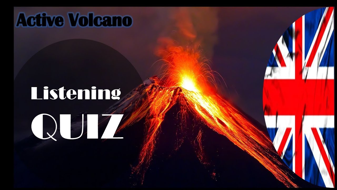 A Volcano listening quiz