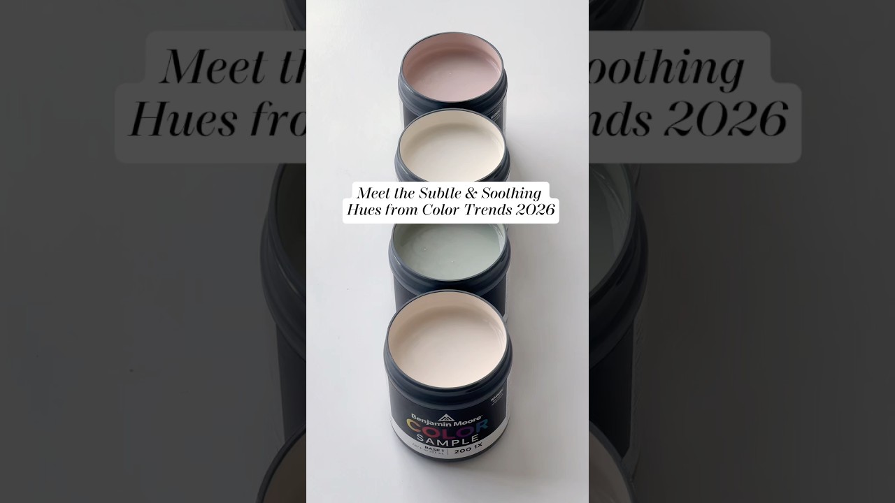Meet the Subtle & Soothing Hues from Color Trends 2026 | #BenjaminMoore