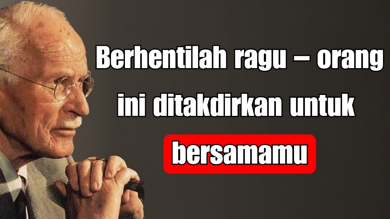 Orang ini ditakdirkan untukmu. Jangan ragukan itu. | Carl Jung