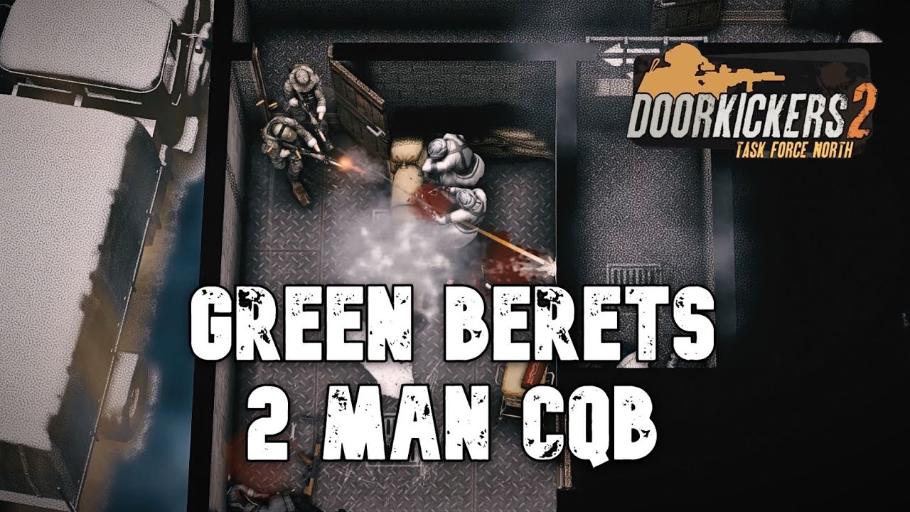 Green Berets 2 man CQB in Door Kickers 2