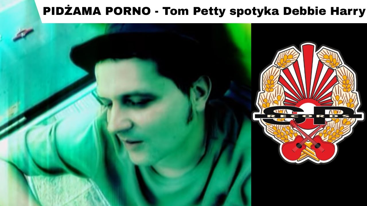 PIDŻAMA PORNO - Tom Petty spotyka Debbie Harry [OFFICIAL VIDEO]