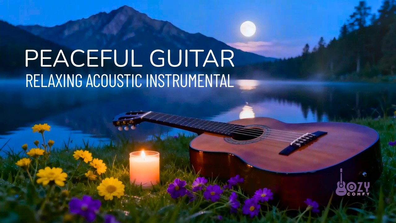 Night Peaceful Guitar Reflections • Relax and Heal Emotionally | Dozy Comfy