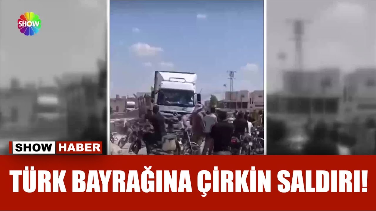 Suriye'de T&uuml;rk bayrağına &ccedil;irkin saldırı