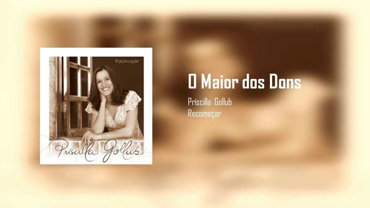 Príscilla Gollub - O Maior dos Dons