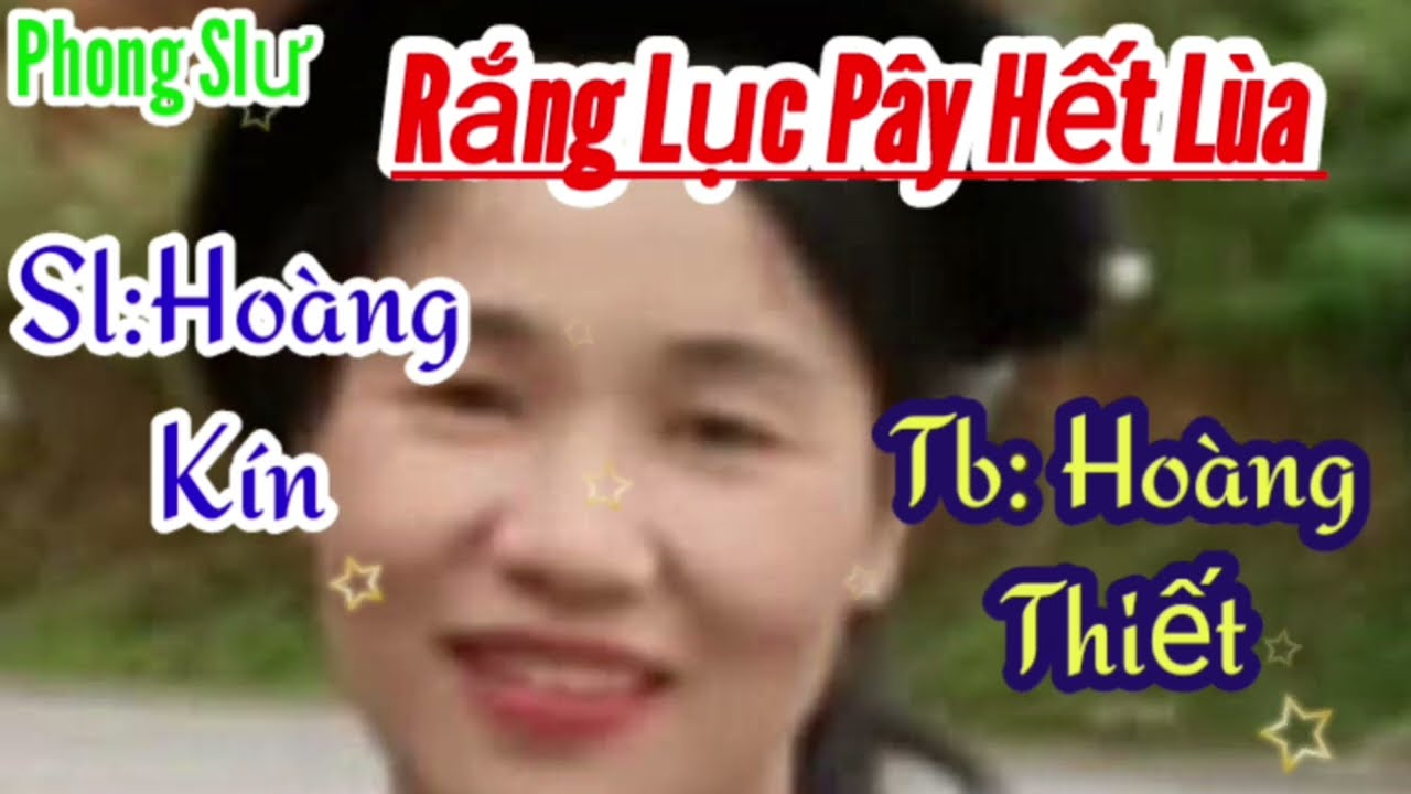 Phong Slư:RẮNG LỤC PAY HẾT LÙA #@/TB:Hoàng Thiết 