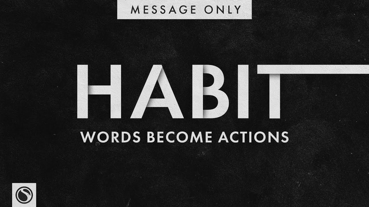 Habit: Words Become Actions - Message Only