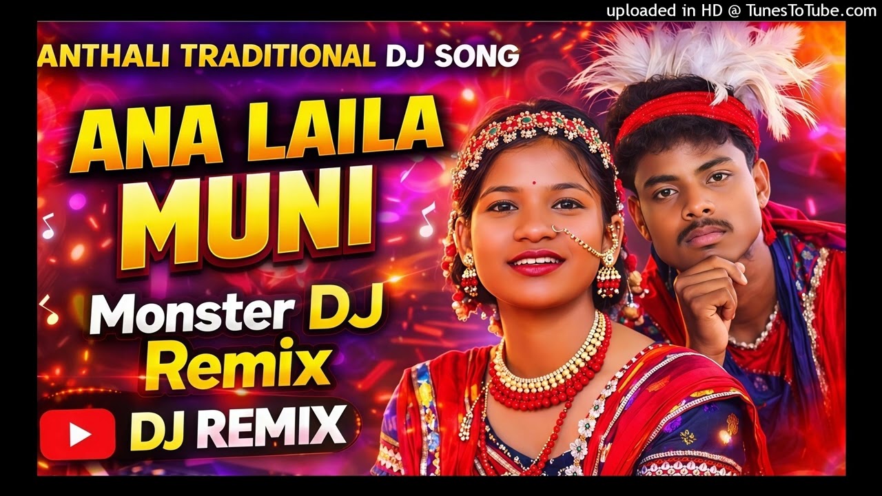 Ana Laila Muni // Santhali Traditional dj Song 2026 Monster Dj Remix Santali