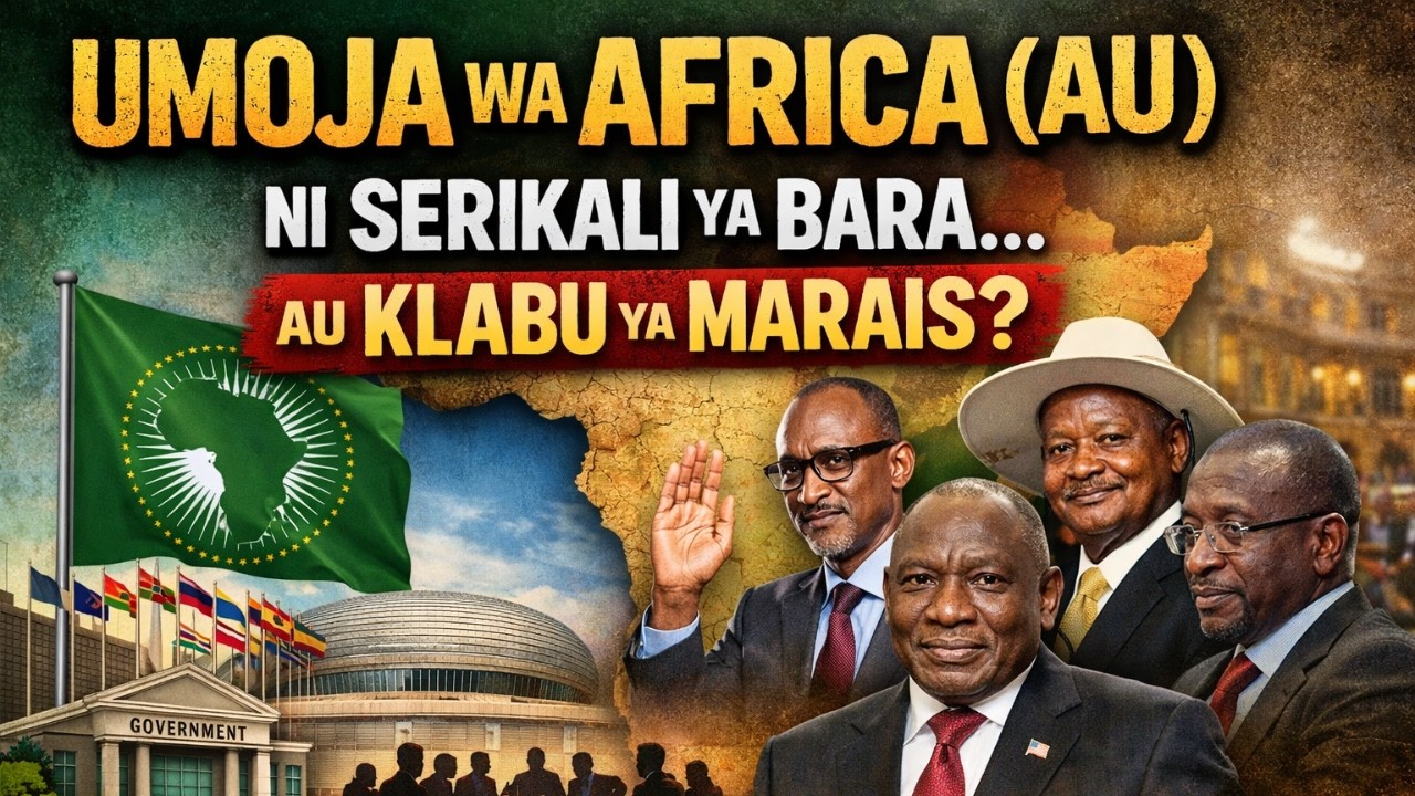 PichaLinaanza: UMOJA WA AFRICA (AU) NI SERIKALI YA BARA… AU KLABU YA MARAIS?
