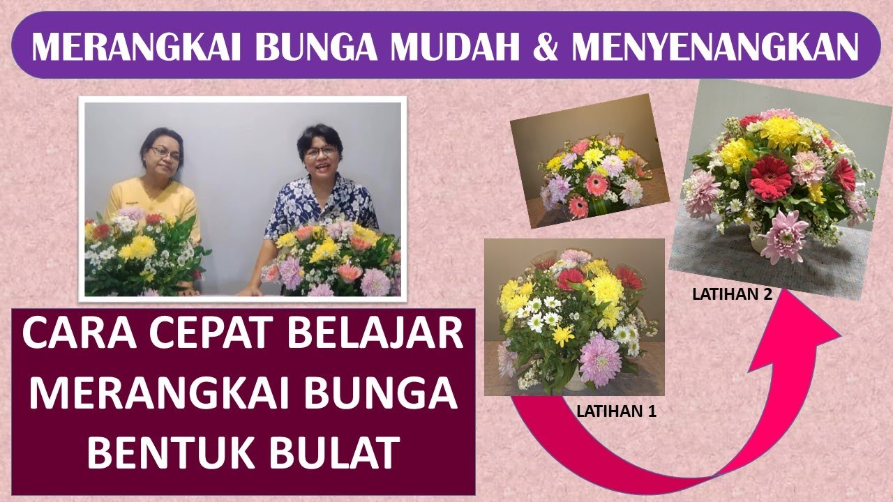 Merangkai Bunga Mudah & Menyenangkan, Cara Cepat Belajar Merangkai BUnga Bentuk Bulat