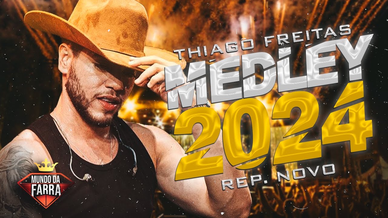 THIAGO FREITAS MEDLEY 2024 - REPERTÓRIO NOVO - MEDLEY TRAP 2.0 - JULHO 2024