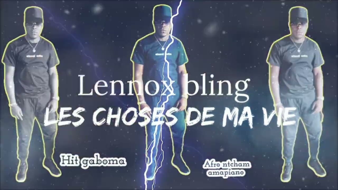 Lennox bling _ les choses de ma vie _ afro ntcham amapiano remix anodaboy 