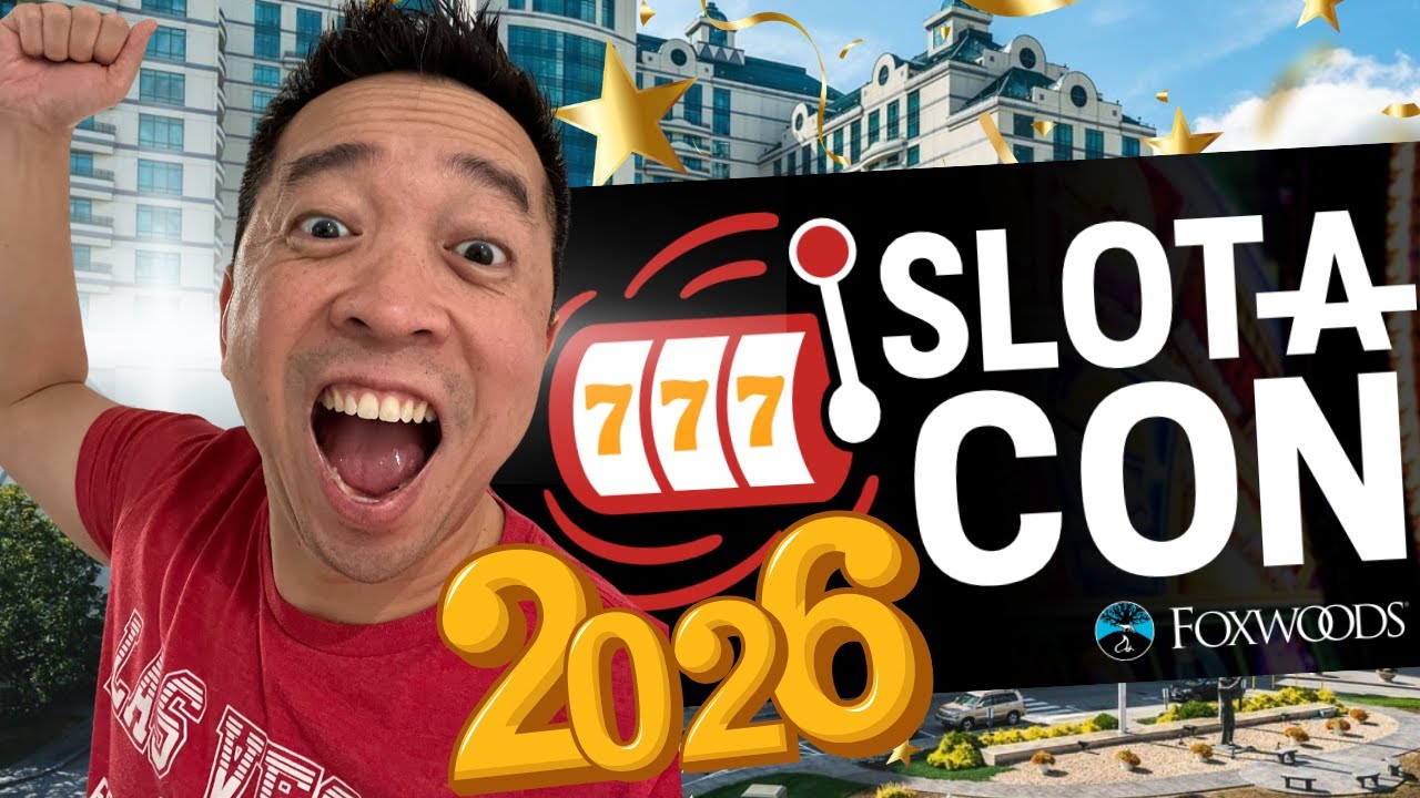 SLOT-A-CON 2026!! BOOTH TOUR @FOXWOODS RESORT CASINO