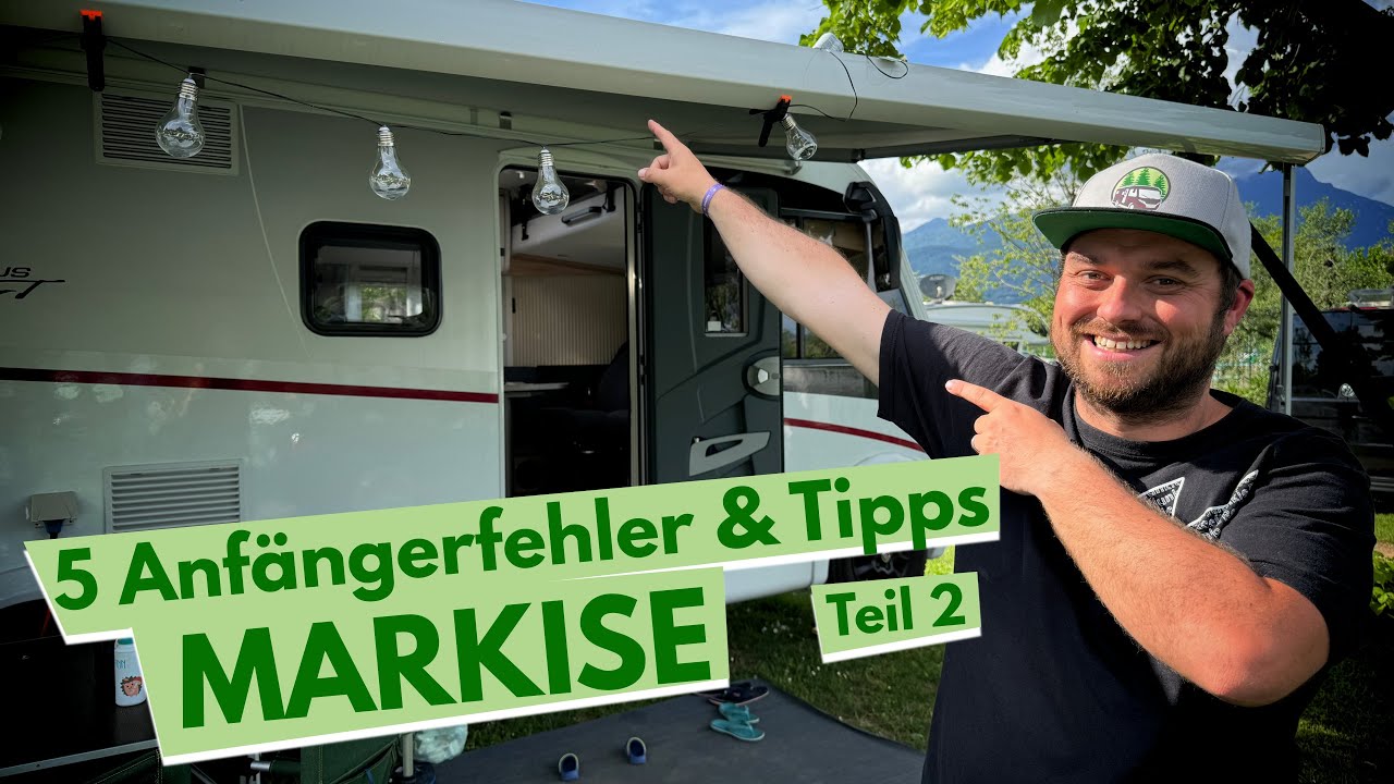 5 Anfängerfehler & Tipps mit der Markise am Wohnmobil Wohnwagen Campervan beim Camping
