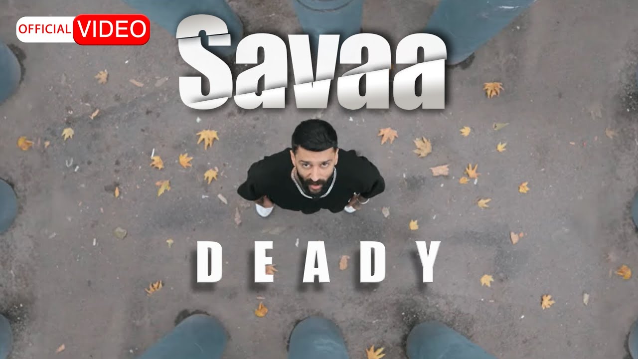 Deady - Savaa | OFFICIAL MUSIC VIDEO ددی - سوا