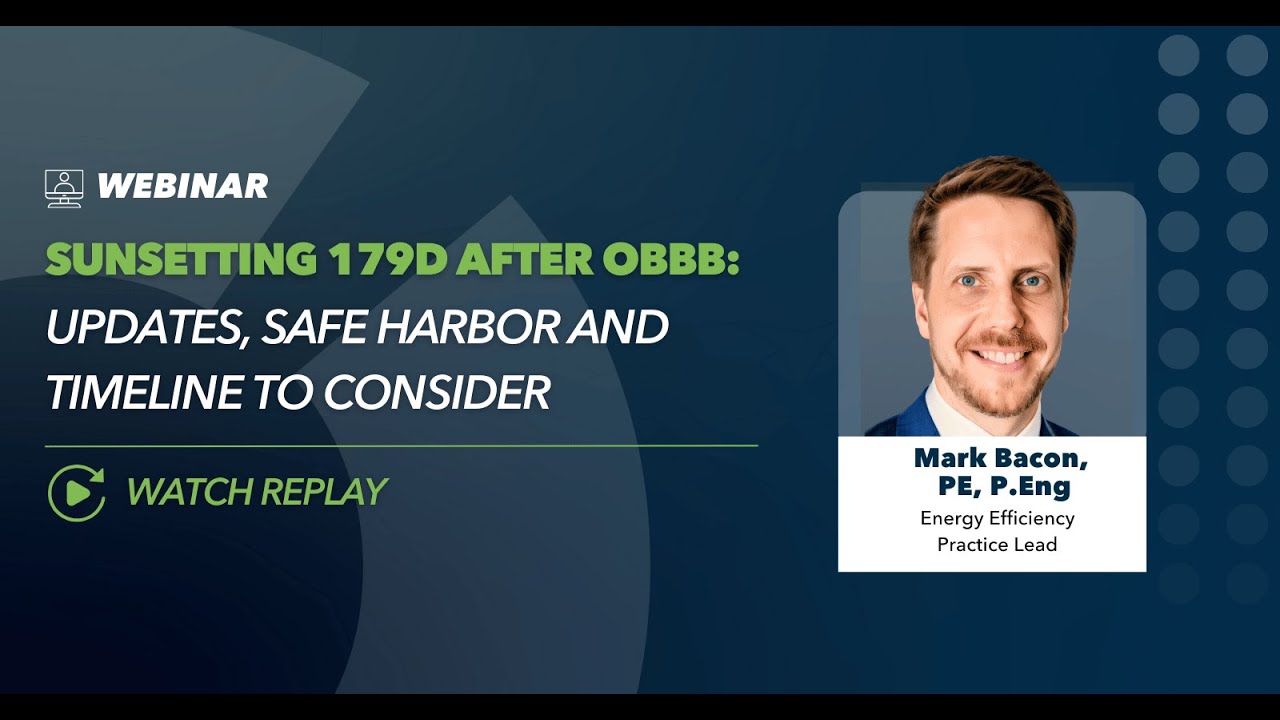 Sunsetting 179D after OBBB: Updates, Safe Harbor, and Timeline to Consider