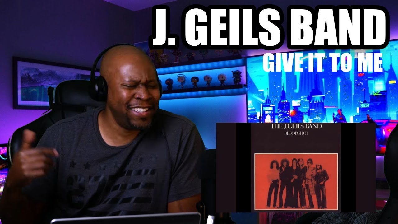First Time Reaction to J Geils Band - Give It To Me