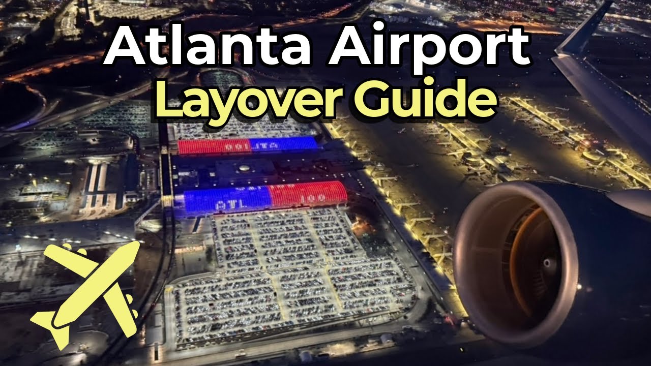Atlanta Airport Layover Guide: How to Make an Easy ATL Connection