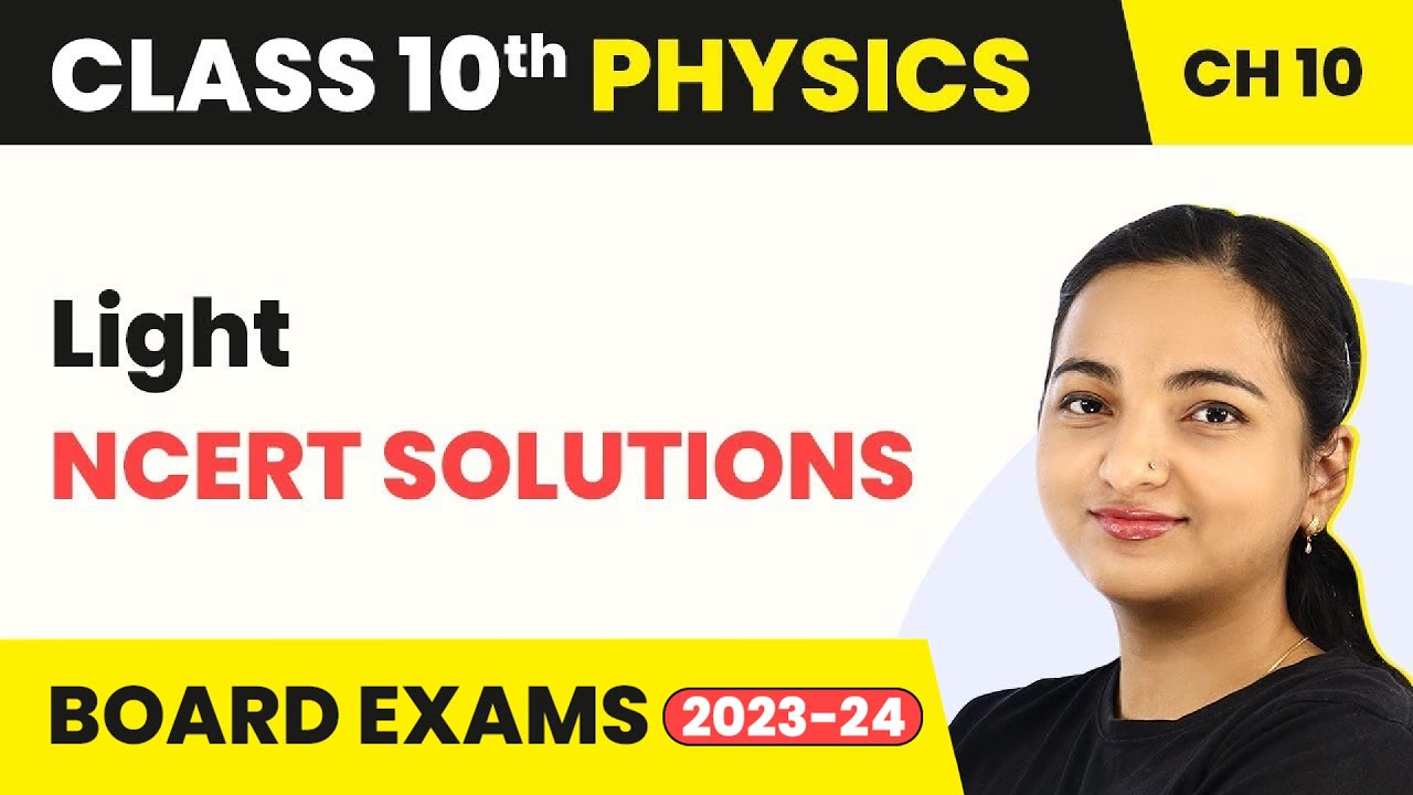 Light: Reflection And Refraction - NCERT Solutions | Class 10 Physics