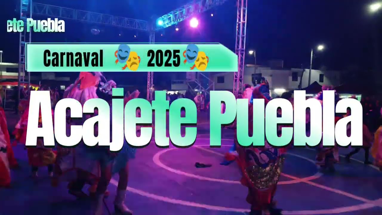 Carnaval 🎭 Acajete Puebla 🎭 Cierre 09/03/2025 🎺