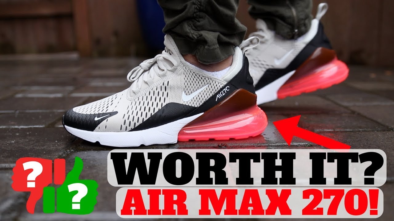 After 1 Month Wearing: NIKE AIR MAX 270 Worth Buying?