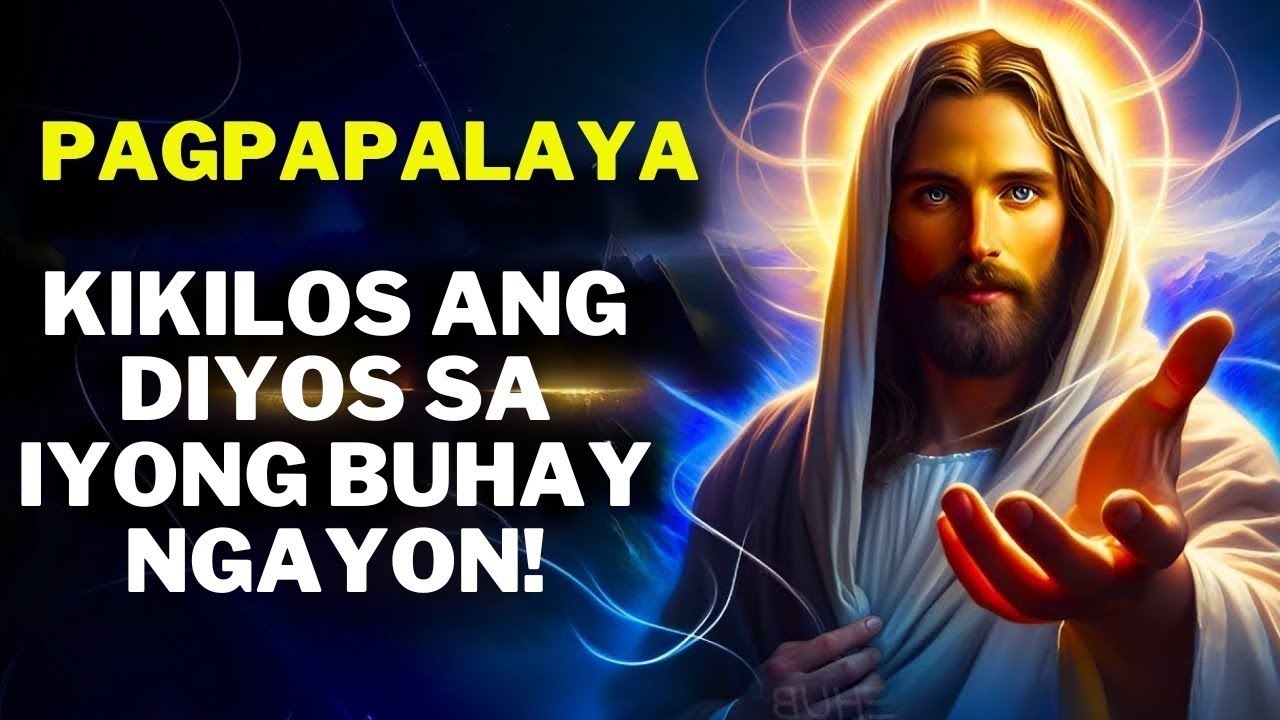Panalangin ng Pagpapalaya   Kikilos Ngayon ang Diyos sa Iyong Buhay!