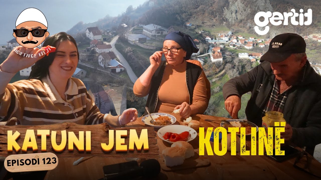 KATUNI JEM – Kotlinë - Katuni që po zhduket-nga 75 shtëpi, vetëm 16 banorë sot! | Episodi 123