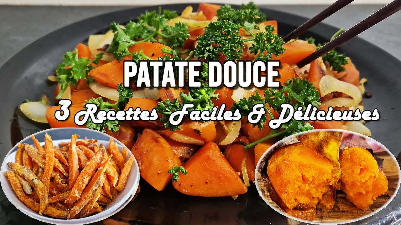3 Recettes de PATATES DOUCES Faciles et D&eacute;licieuses | Recette Patate Douce&nbsp;Air Fryer & Po&ecirc;le