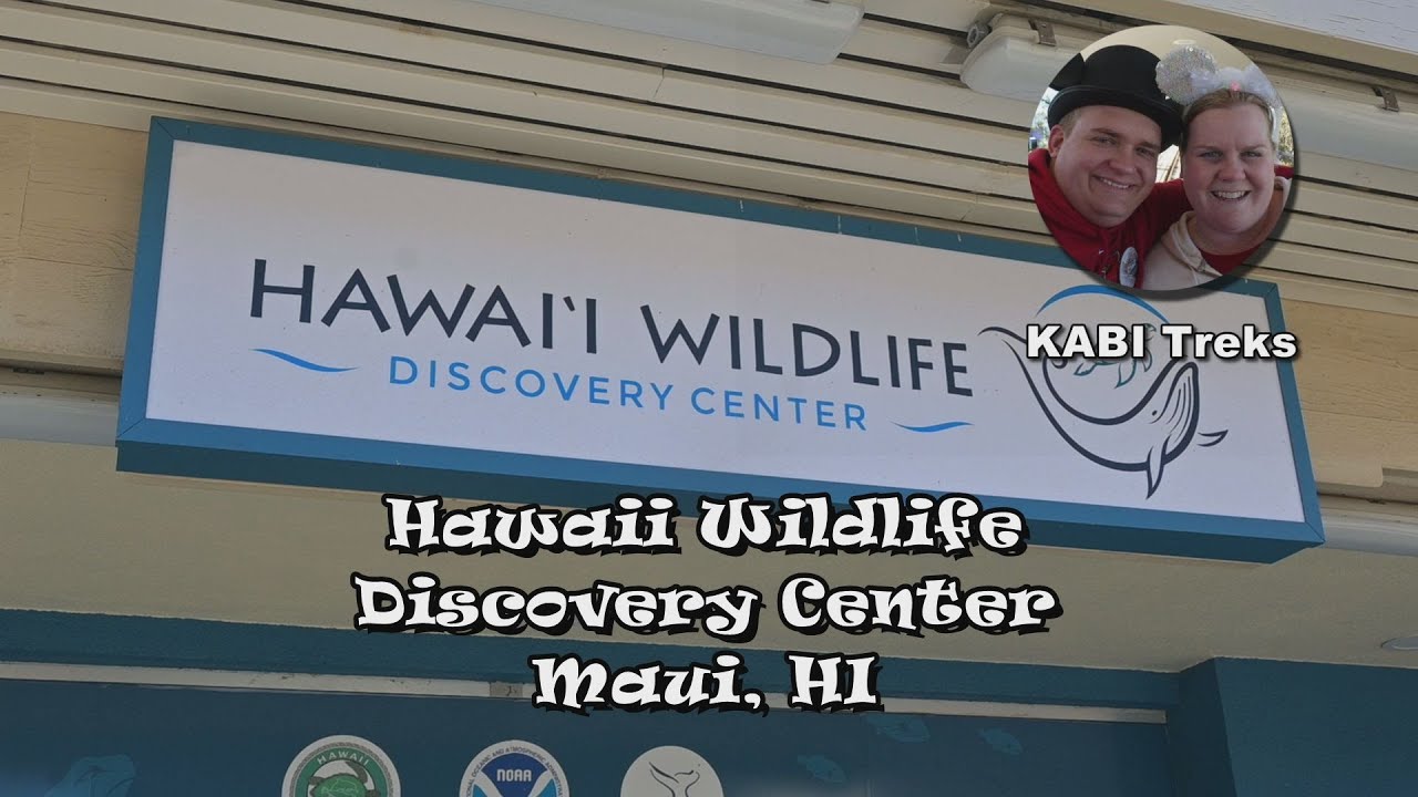 Hawaii Wildlife Discovery Center - Maui, HI