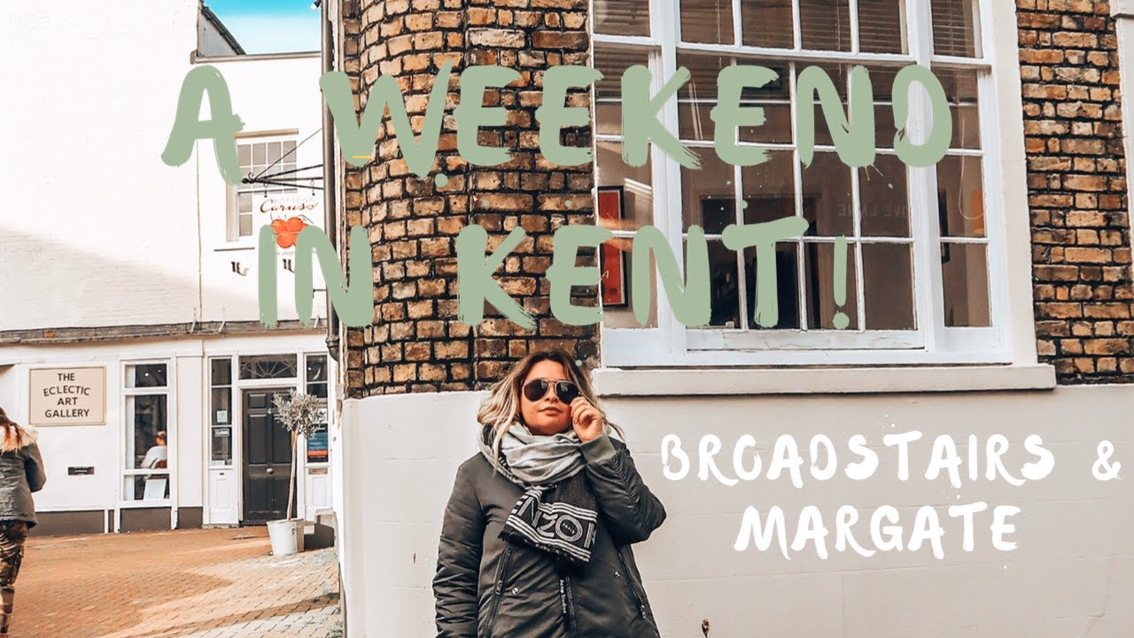 A WEEKEND IN BROADSTAIRS & MARGATE!