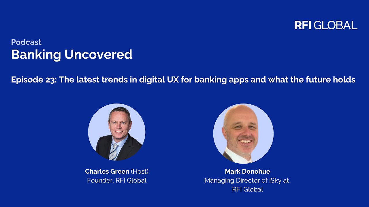 Banking Uncovered Episode 23: The latest trends in digital UX for banking apps
