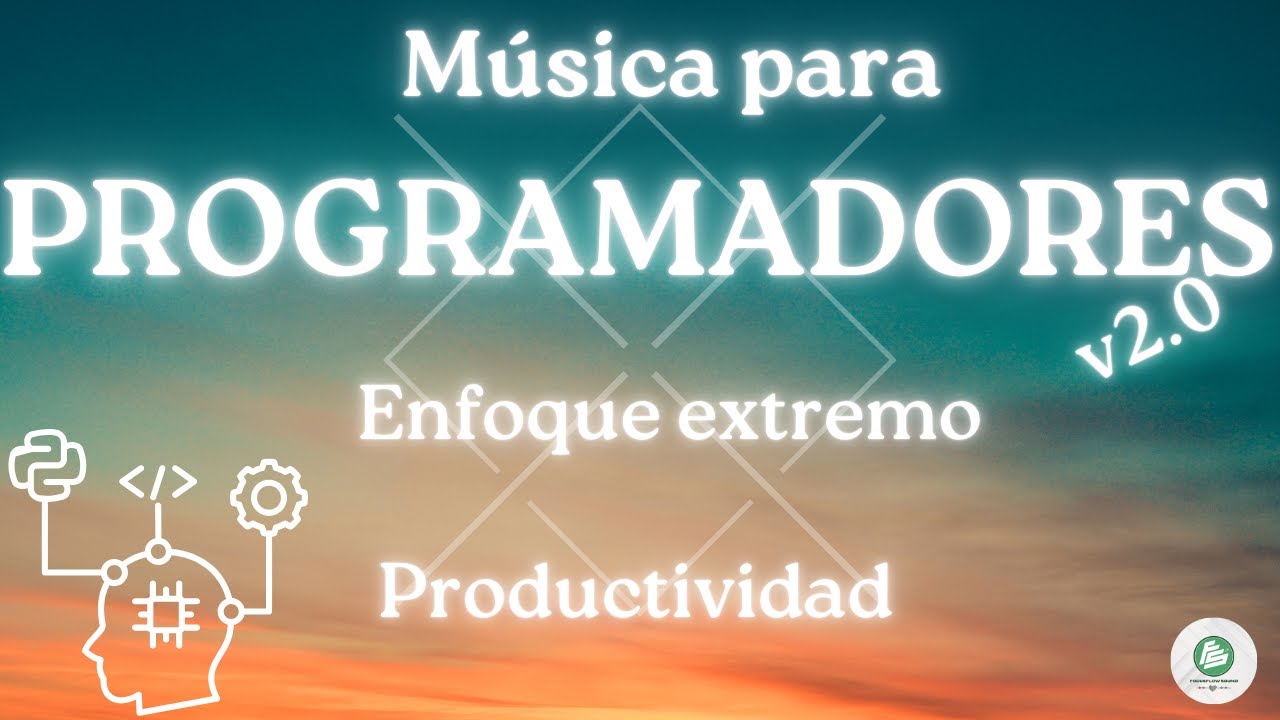 M&uacute;sica para Programadores 2.0 &ndash; Enfoque Extremo y Productividad (4h) | FocusFlow Sound