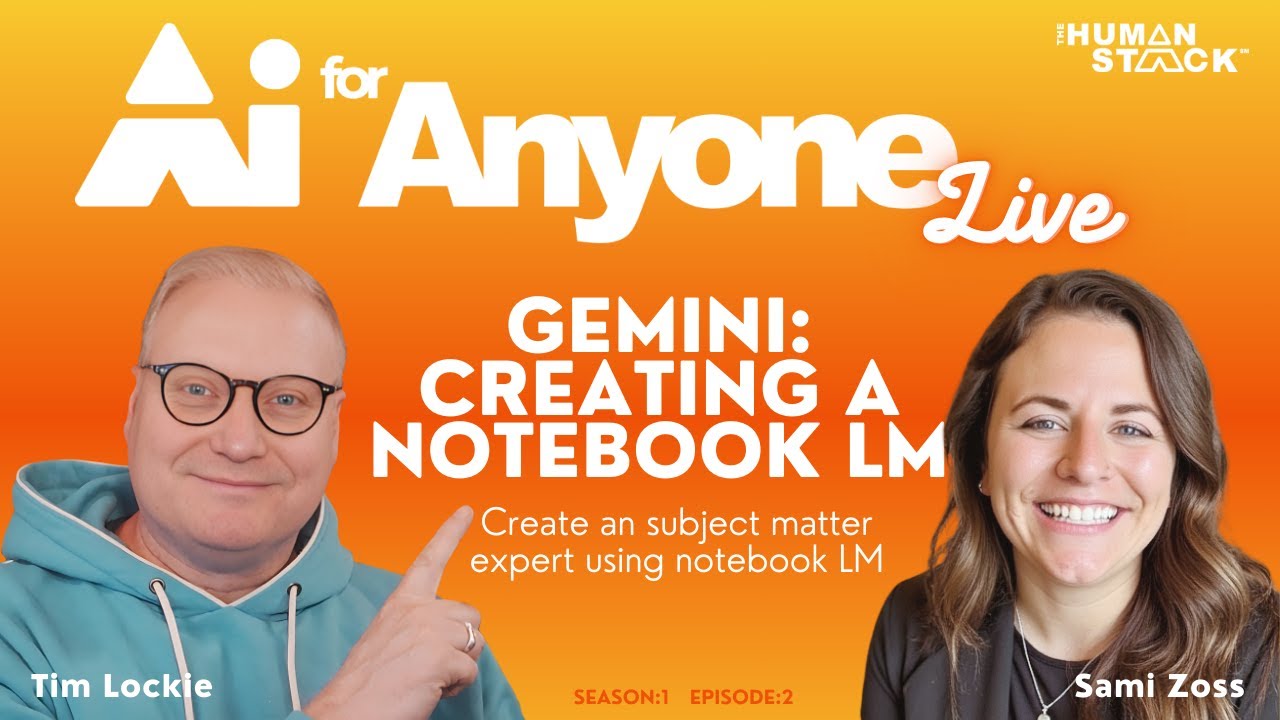 AI For Anyone Live - Gemini: Using Notebook LM