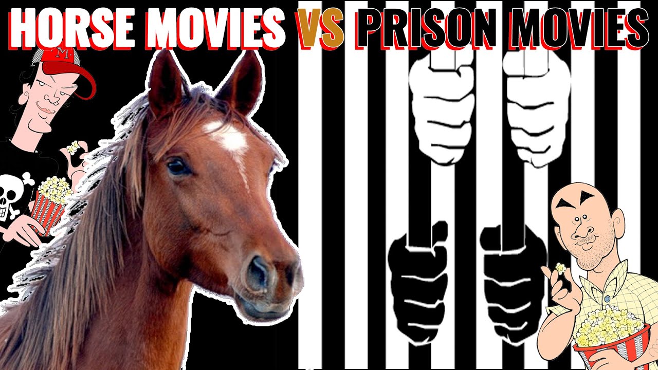 Horse Movies VS Prison Movies - a CinemaWAR!