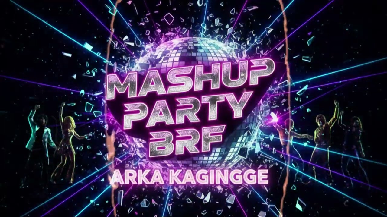 MASHUP PARTY - ARKA KAGINGGE (Beat Record Family) 2026