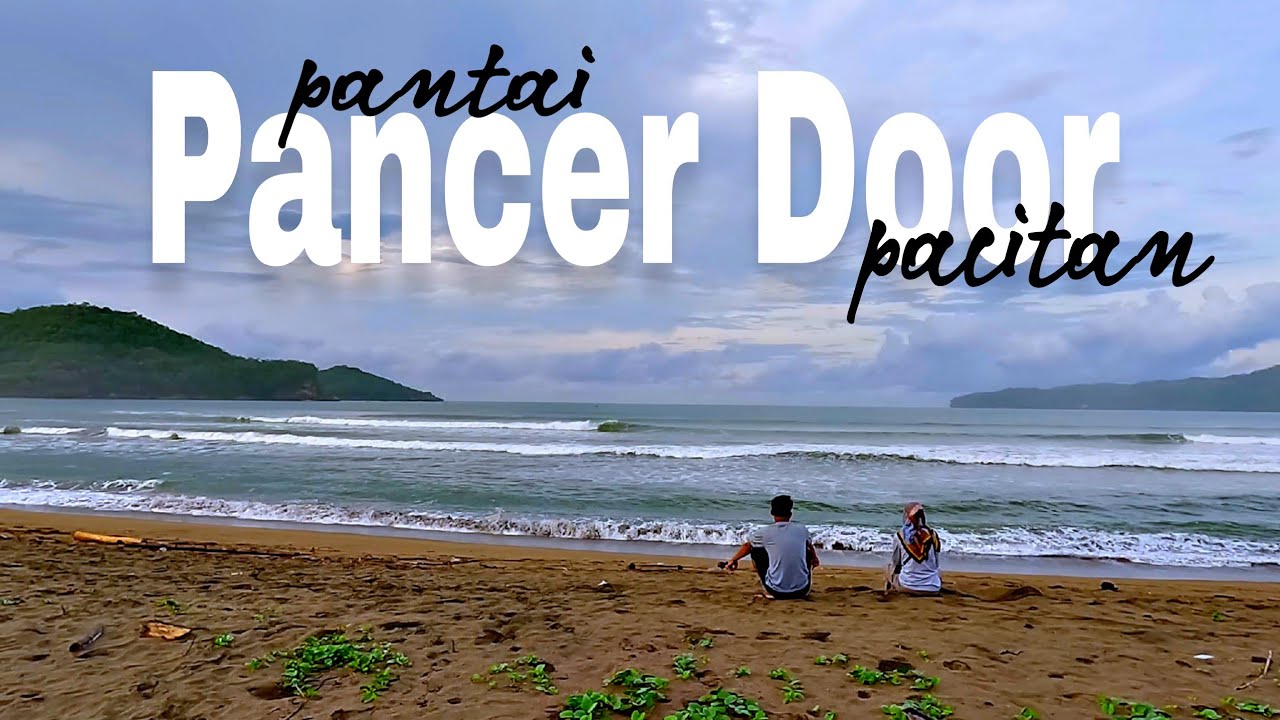 PANTAI PANCER DOOR - PACITAN