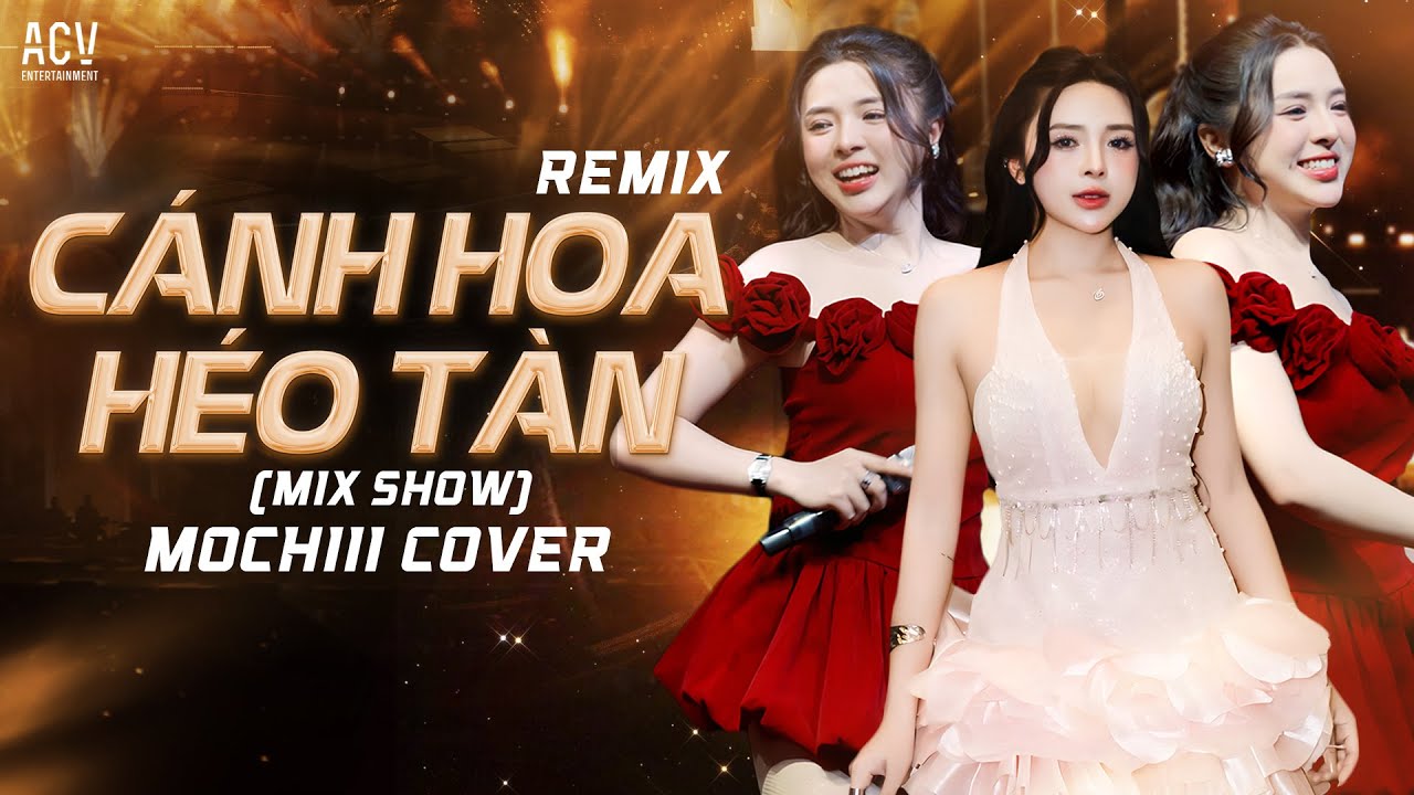 MIX SHOW CÁNH HOA HÉO TÀN REMIX CỰC CHÁY - Giống Như Một Vở Kịch Buồn Em Đã Không Còn Nước Mắt...