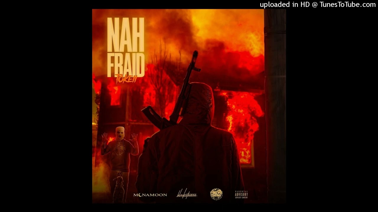 Tokeii - Nuh Fraid (Official Audio)