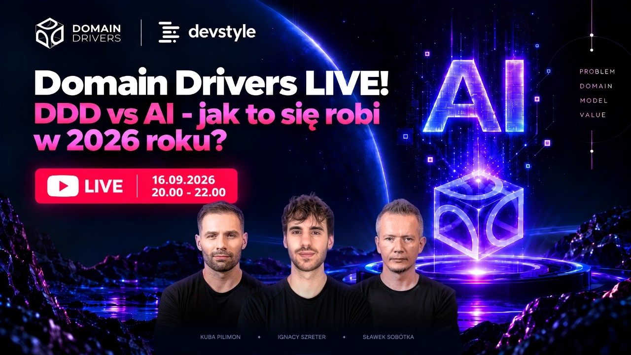 DDD vs AI - jak to się robi w 2026 roku | Domain Drivers LIVE | Sob&oacute;tka Pilimon Szreter  Aniserowicz