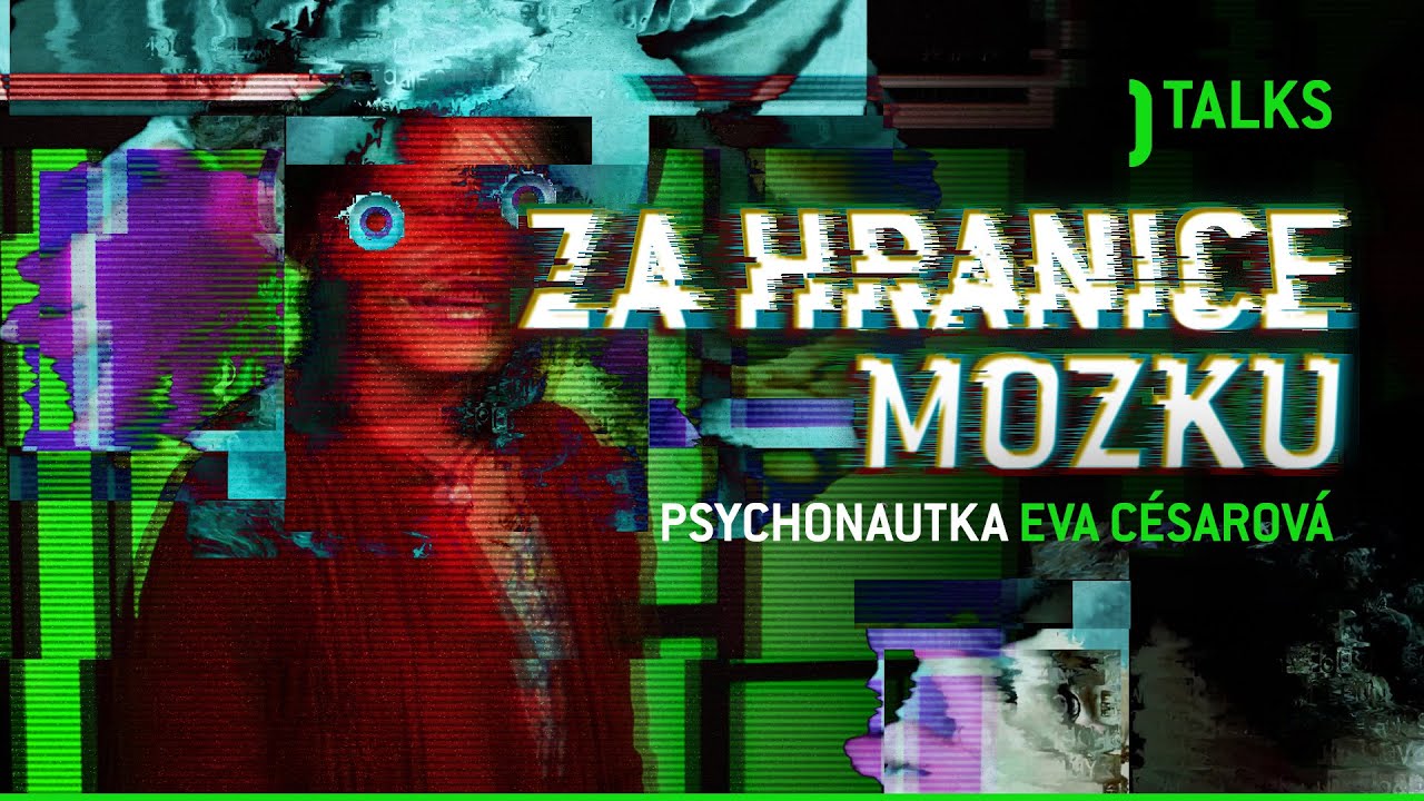 LÁTKY ZA HRANICE MOZKU – Psychonautka Eva Césarová v COOLtalks