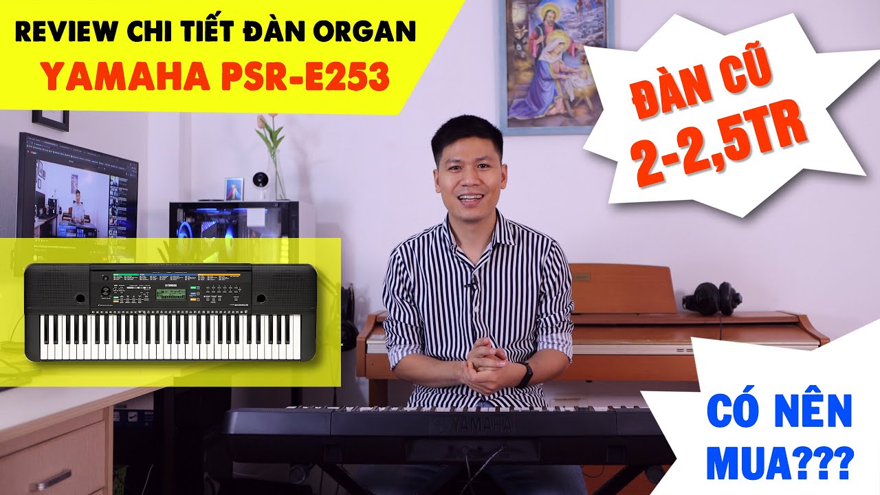 Mua Đàn Organ Tầm Giá Khoảng 2 Triệu - Đàn Organ Yamaha PSR E253
