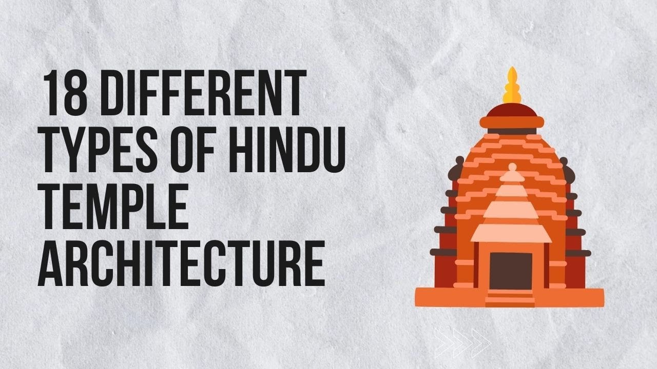 18 Different Types of Hindu Temple Architecture 