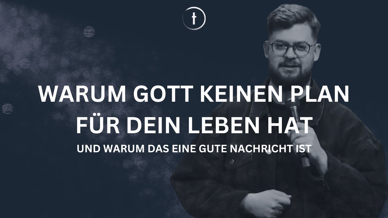 Warum Gott keinen Plan für dein Leben hat und warum das eine gute Nachricht ist - Simon Wiebe