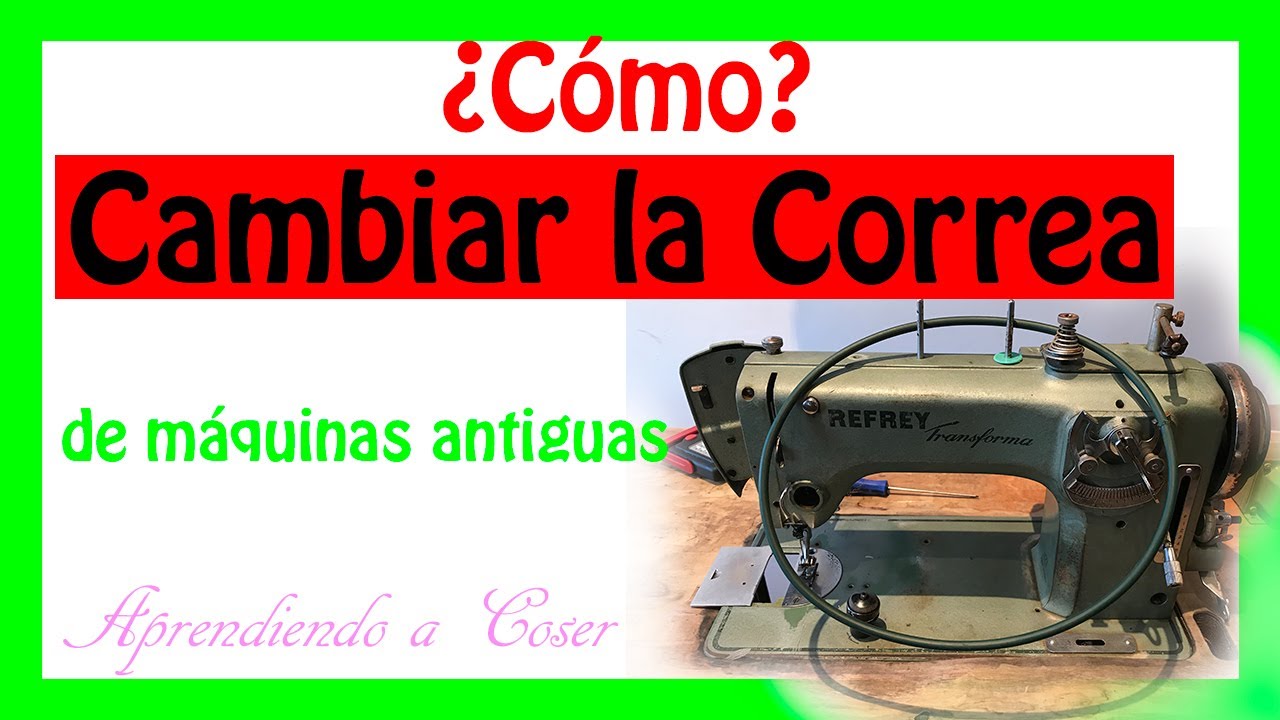 🆎 Máquinas de coser antiguas ▷ Refrey - Cambiar la correa