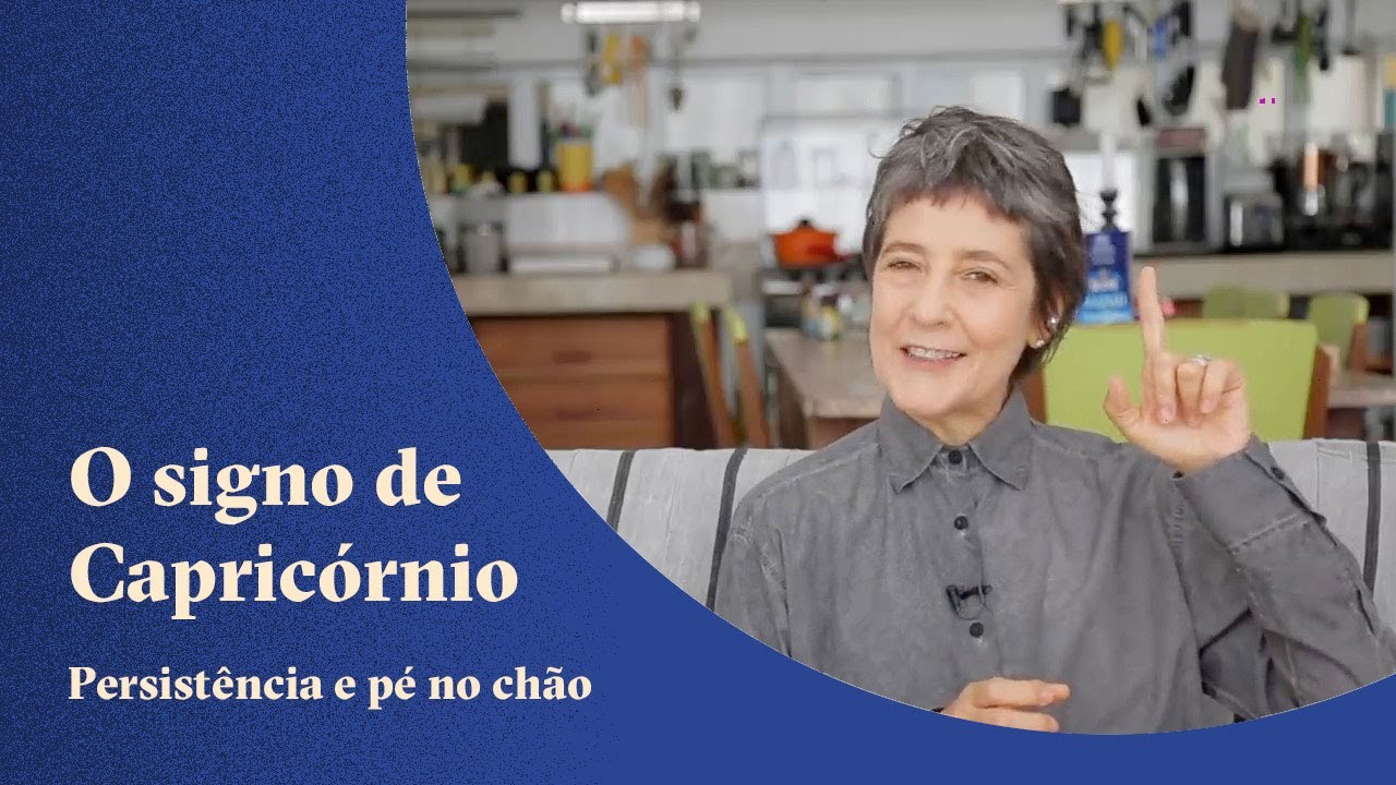 Signo de Capricórnio - Persistência e pé no chão - Claudia Lisboa
